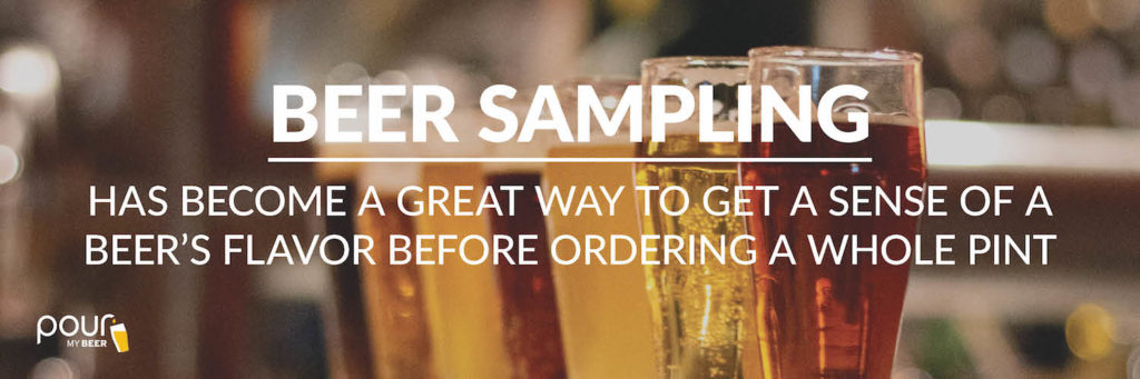 beer sampling has become a great way to get a sense of a beer's flavor before ordering a whole pint