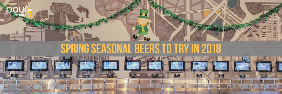Spring seasonal beers to try in 2018