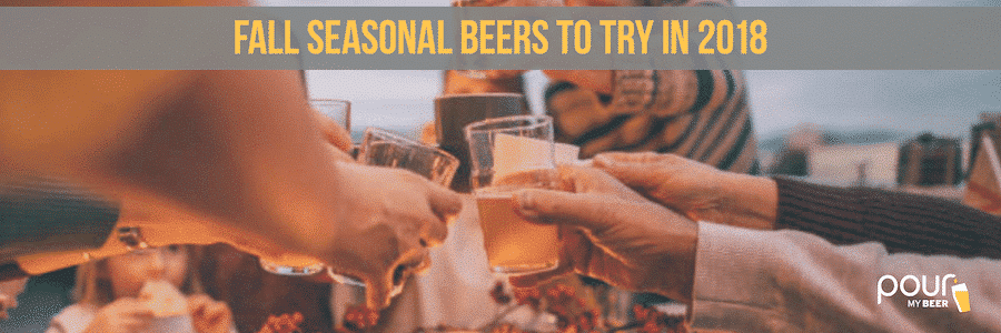 Fall seasonal beers to try in 2018
