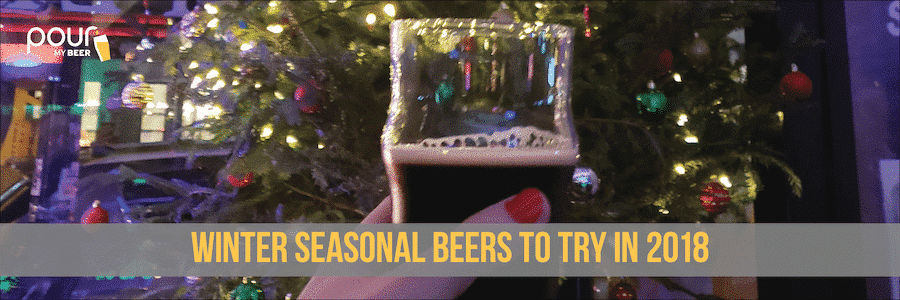 Winter seasonal beers to try in 2018