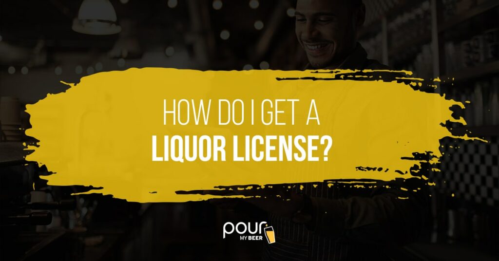 How Do I Get a Liquor License?