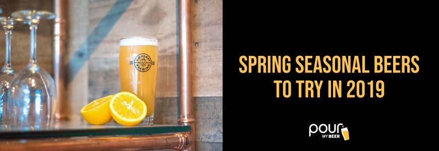 Seasonal Beers to Try in Spring 2019