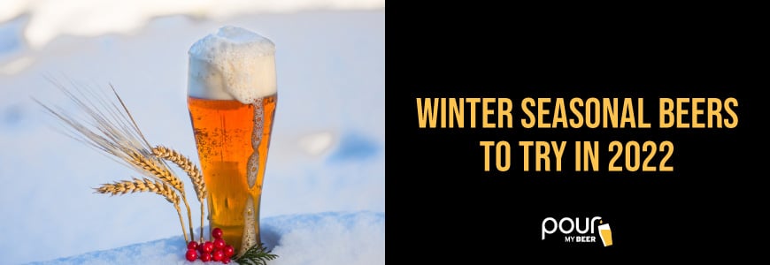 Seasonal Beers to Try in Winter 2020Seasonal Beers to Try in Winter 2022